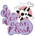 I Love you Vegan Freak